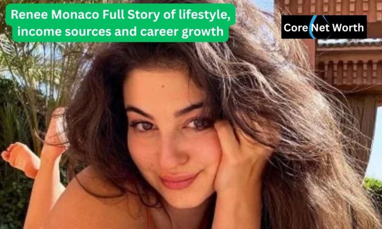 Renee Monaco Full Story of lifestyle, income sources and career growth