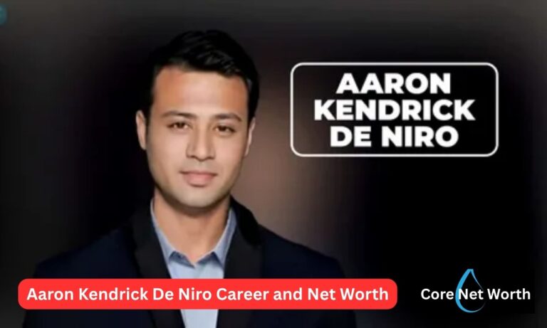 Aaron Kendrick De Niro Career and Net Worth