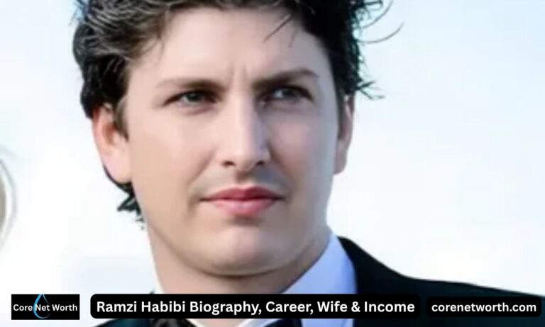 Ramzi Habibi Net Worth