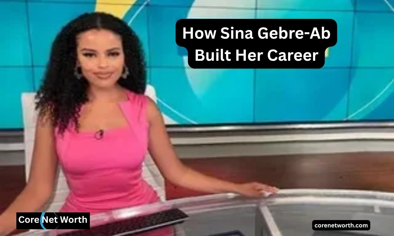 How Sina Gebre-Ab Built Her Career