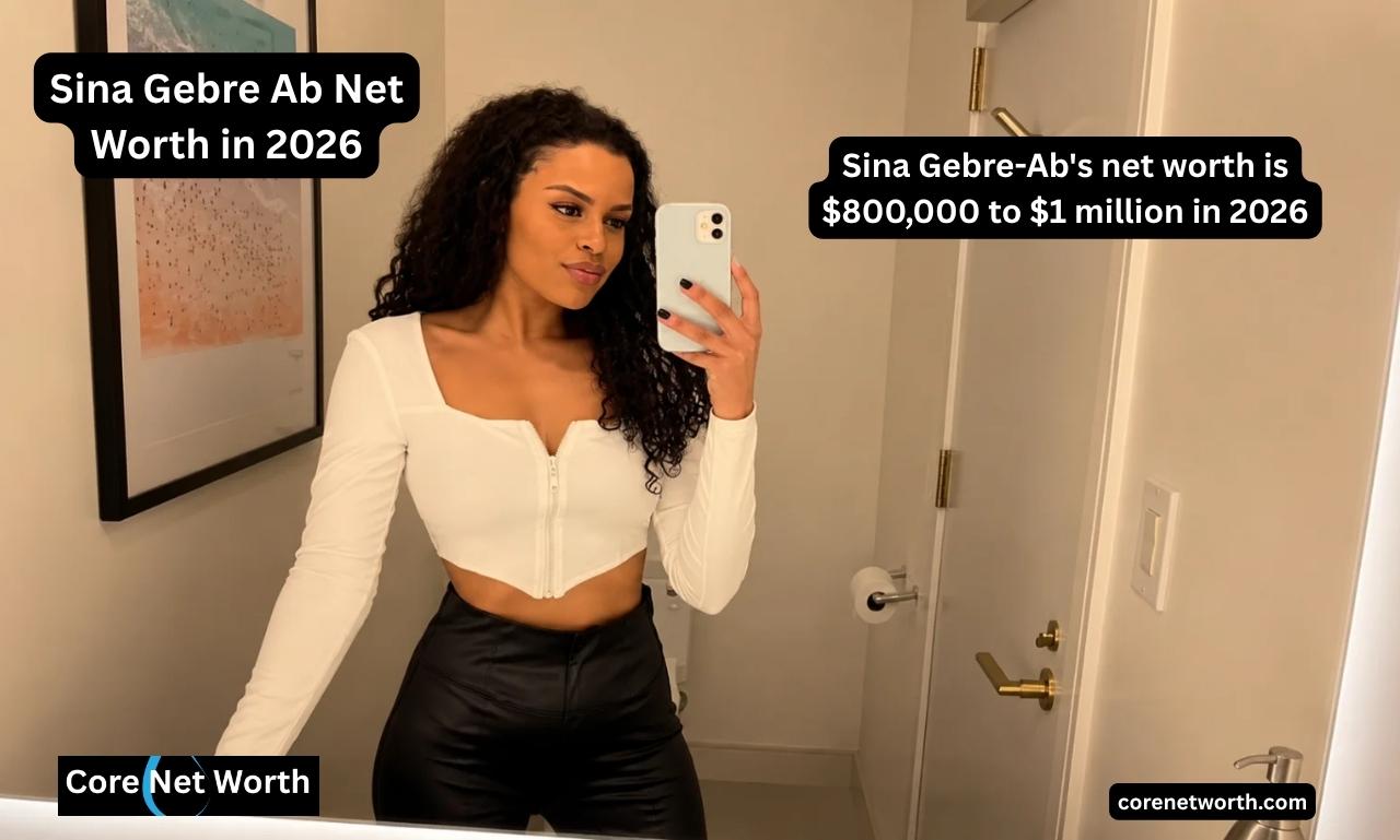 Sina Gebre Ab's net worth in 2026
