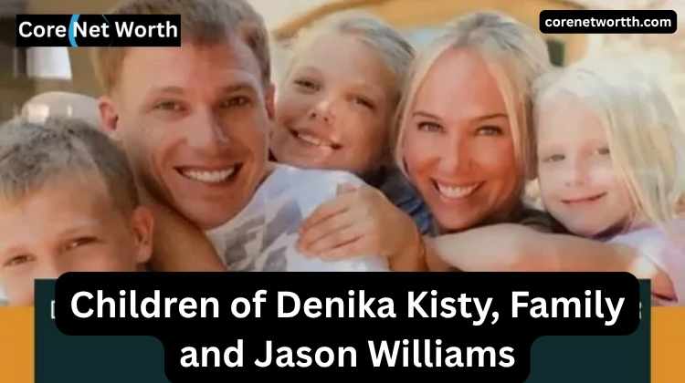 Children of Denika Kisty and Jason Williams
